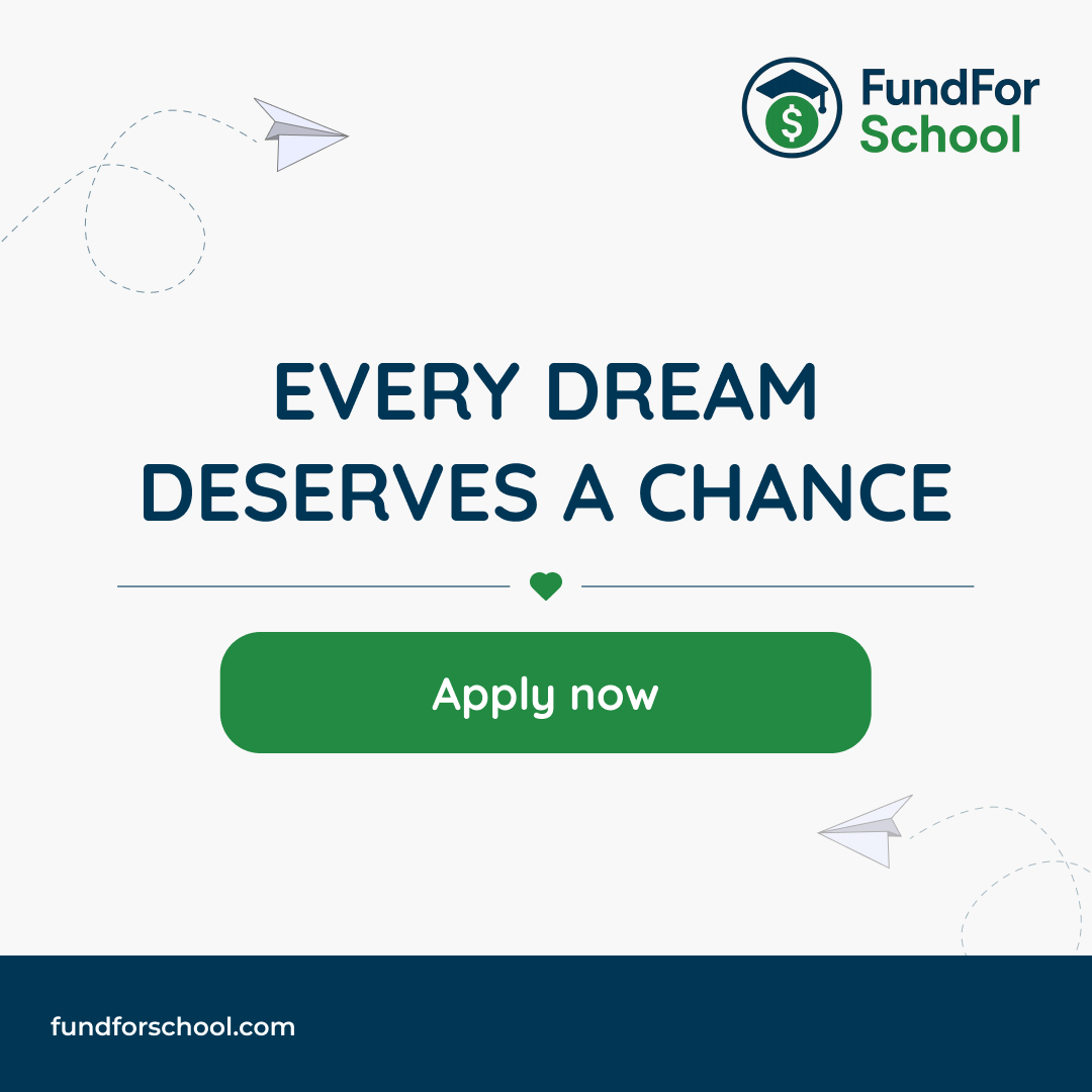 Every dream deserves a chance — apply now at FundForSchool